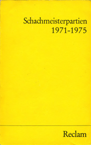 Teschner, R. - Schachmeisterpartien 1971-1975