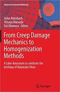 From Creep Damage Mechanics to Homogenization Methods: A Liber Amicorum to celebrate the birthday of Nobutada Ohno