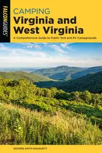 Camping Virginia and West Virginia: A Comprehensive Guide to Public Tent and RV Campgrounds (State Camping), 2nd Edition