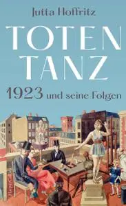 Jutta Hoffritz - Totentanz - 1923 und seine Folgen