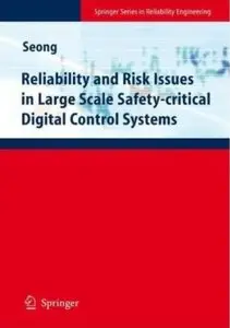 Reliability and Risk Issues in Large Scale Safety-critical Digital Control Systems [Repost]