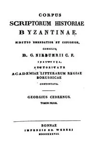 Corpus Scriptorum Historiae Byzantinae. Georgius Cedrenus