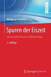 Spuren der Eiszeit: Landschaftsformen in Mitteleuropa (German Edition)