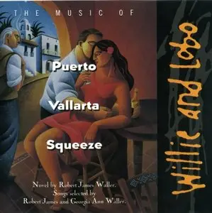 Willie & Lobo - The Music of Puerto Vallarta Squeeze (1996) -lossless-