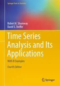 Time Series Analysis and Its Applications: With R Examples, Fourth Edition