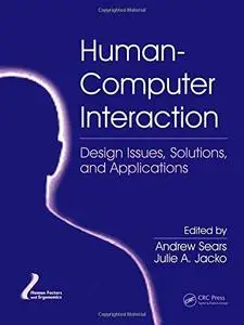 Human-Computer Interaction: Design Issues, Solutions, and Applications