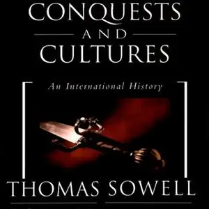 «Conquests and Cultures» by Thomas Sowell