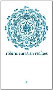 Robin's Eurasian Recipes