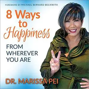 8 Ways to Happiness: From Wherever You Are [Audiobook]