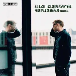 Andreas Borregaard - Bach: Goldberg Variations, BWV 988 (Arr. for Accordion) (2018)