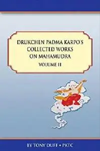 Drukchen Padma Karpo's Collected Works on Mahamudra Volume II