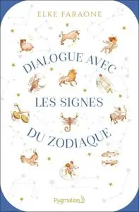 Elke Faraone, "Dialogue avec les signes du zodiaque"