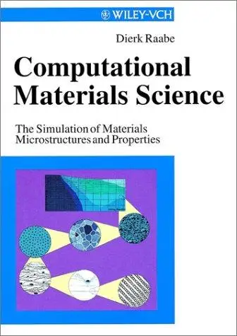 Computational materials science : the simulation of materials microstructures and properties
