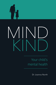 Mind Kind : Your Child’s Mental Health