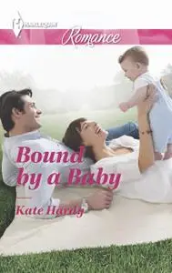 «Bound by a Baby» by Kate Hardy