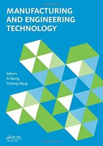 Manufacturing and Engineering Technology (ICMET 2014) (Repost)
