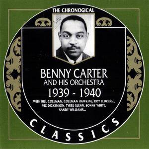 Benny Carter And His Orchestra - 1939-1940 (1991)
