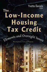 The Low-income Housing Tax Credit : Elements and Oversight Issues