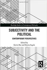 Subjectivity and the Political: Contemporary Perspectives