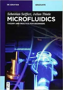 Microfluidics: Theory and Practice for Beginners