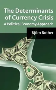 The Determinants of Currency Crises: A Political-Economy Approach (Repost)