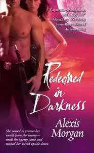 «Redeemed in Darkness» by Alexis Morgan