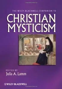 The Wiley-Blackwell Companion to Christian Mysticism (Repost)