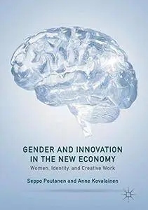 Gender and Innovation in the New Economy: Women, Identity, and Creative Work [Repost]