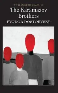 «The Karamazov Brothers» by Fyodor Dostoevsky