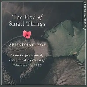 «The God of Small Things» by Arundhati Roy