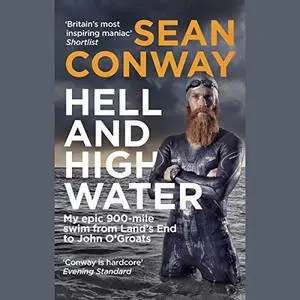 Hell and High Water: My Epic 900-Mile Swim from Land's End to John O'Groats [Audiobook]