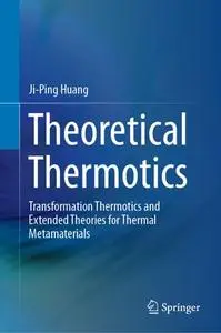 Theoretical Thermotics: Transformation Thermotics and Extended Theories for Thermal Metamaterials (Repost)