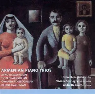 Armenian Piano Trios - Babadjanian, Mansurian, Tchebodarian, Hakhinian (Chilingirian, Spanoghe, Groote) (2004)