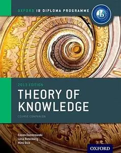 IB Theory of Knowledge Course Book: Oxford IB Diploma ProgramCourse Book (Repost)