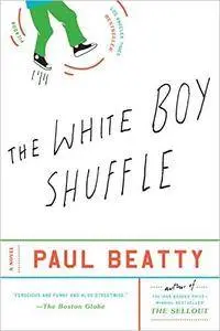 The White Boy Shuffle: A Novel [Audiobook]