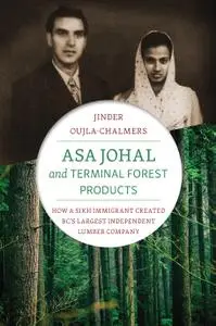 Asa Johal and Terminal Forest Products: How a Sikh Immigrant Created BC's Largest Independent Lumber Company