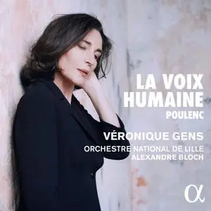 Veeronique Gens, Orchestre National de Lille & Alexandre Bloch - Poulenc: La voix humaine (2023) [Official Digital Download]