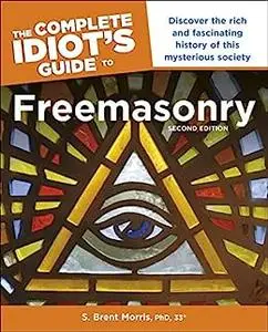 The Complete Idiot’s Guide to Freemasonry, 2nd Edition