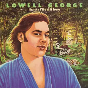 Lowell George - Thanks I'll Eat It Here (1979) {Warner Bros} 24-bit/96kHz Vinyl Rip plus Redbook CD Version
