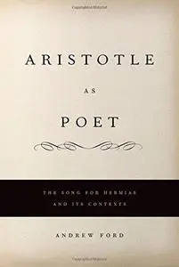 Aristotle as Poet: The Song for Hermias and Its Contexts