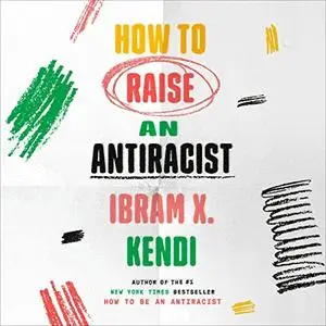 How to Raise an Antiracist [Audiobook] (Repost)