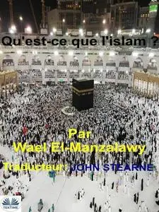 «Qu'Est-Ce Que L'Islam» by Wael El-Manzalawy