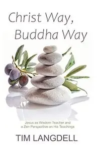 Christ Way, Buddha Way Jesus as Wisdom Teacher