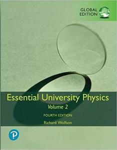 Essential University Physics: Volume 2, Global Edition, 4th Edition