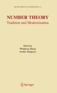 Number Theory: Tradition and Modernization (Developments in Mathematics) by Wenpeng Zhang