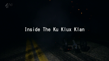 Channel 4 - Inside the Ku Klux Clan (2015)
