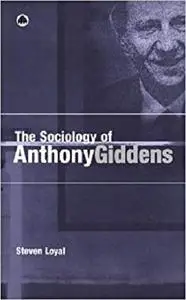 The Sociology of Anthony Giddens