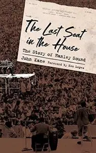 The Last Seat in the House: The Story of Hanley Sound