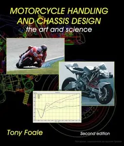 Motorcycle Handling and Chassis Design: the art and science by Tony Foale (Repost)