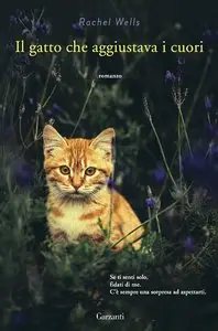 Rachel Wells - Il gatto che aggiustava i cuori